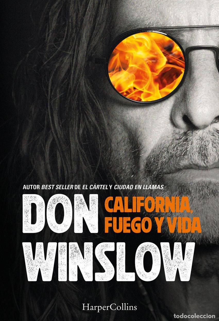 Libri: CALIFORNIA, FUEGO Y VIDA - WINSLOW, DON