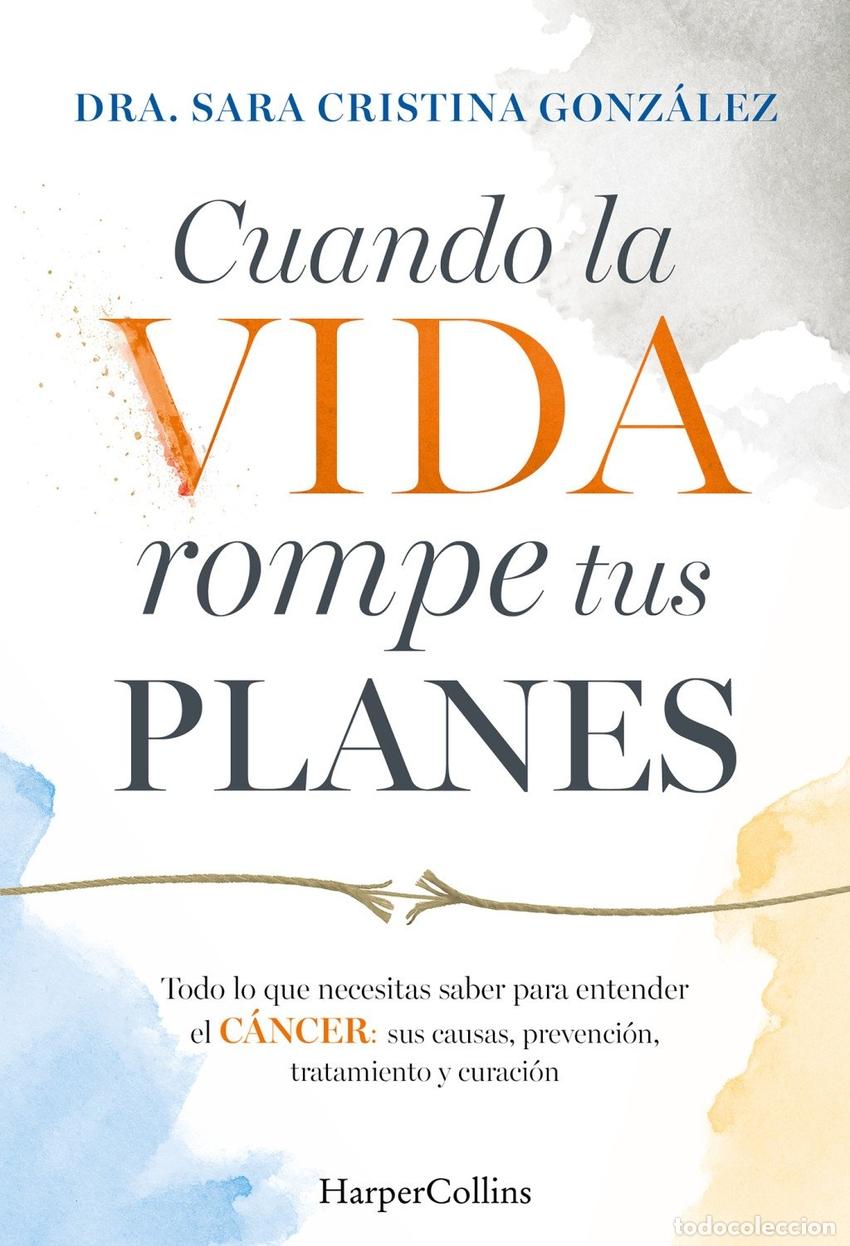 Livros: CUANDO LA VIDA ROMPE TUS PLANES - GONZALEZ, DRA SARA CRISTINA