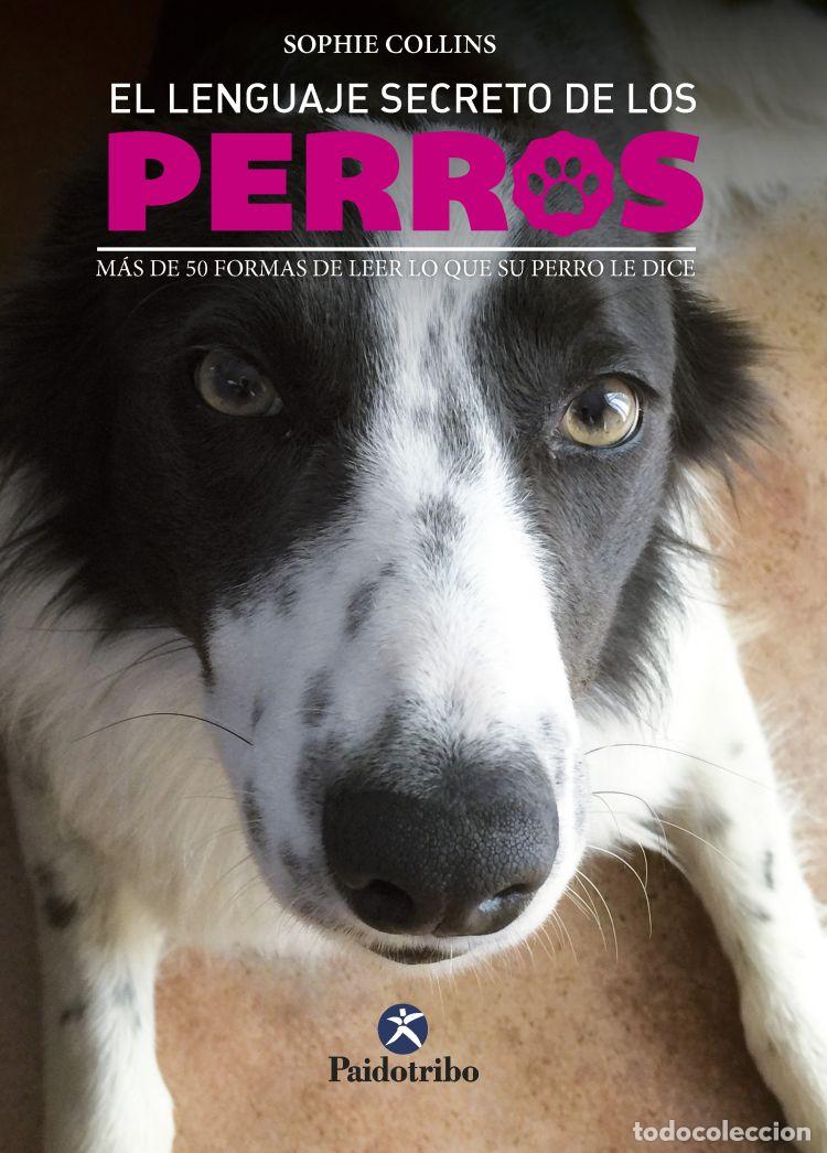 Libros: EL LENGUAJE SECRETO DE LOS PERROS - COLLINS, SOPHIE