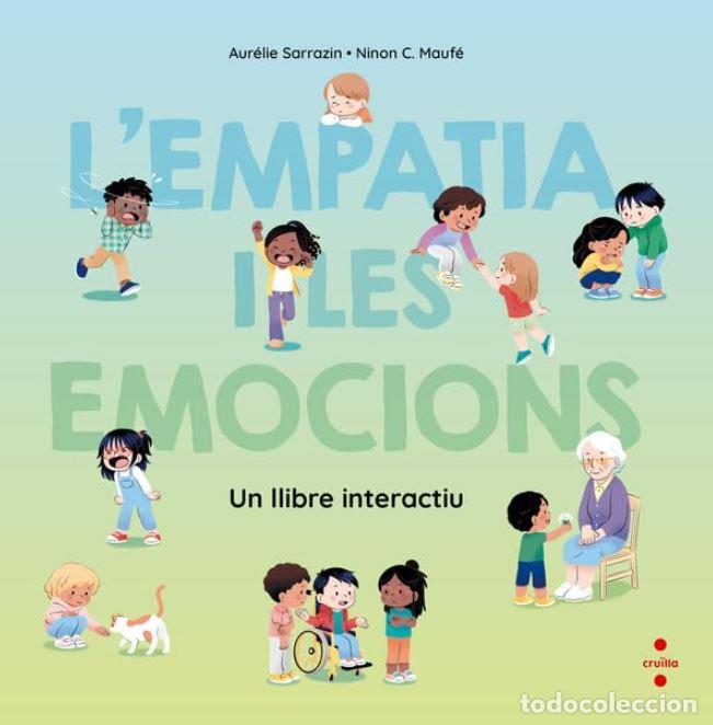 Libros: L''EMPATIA I LES EMOCIONS. UN LLIBRE INTERACTIU - SARRAZIN, AURELIE