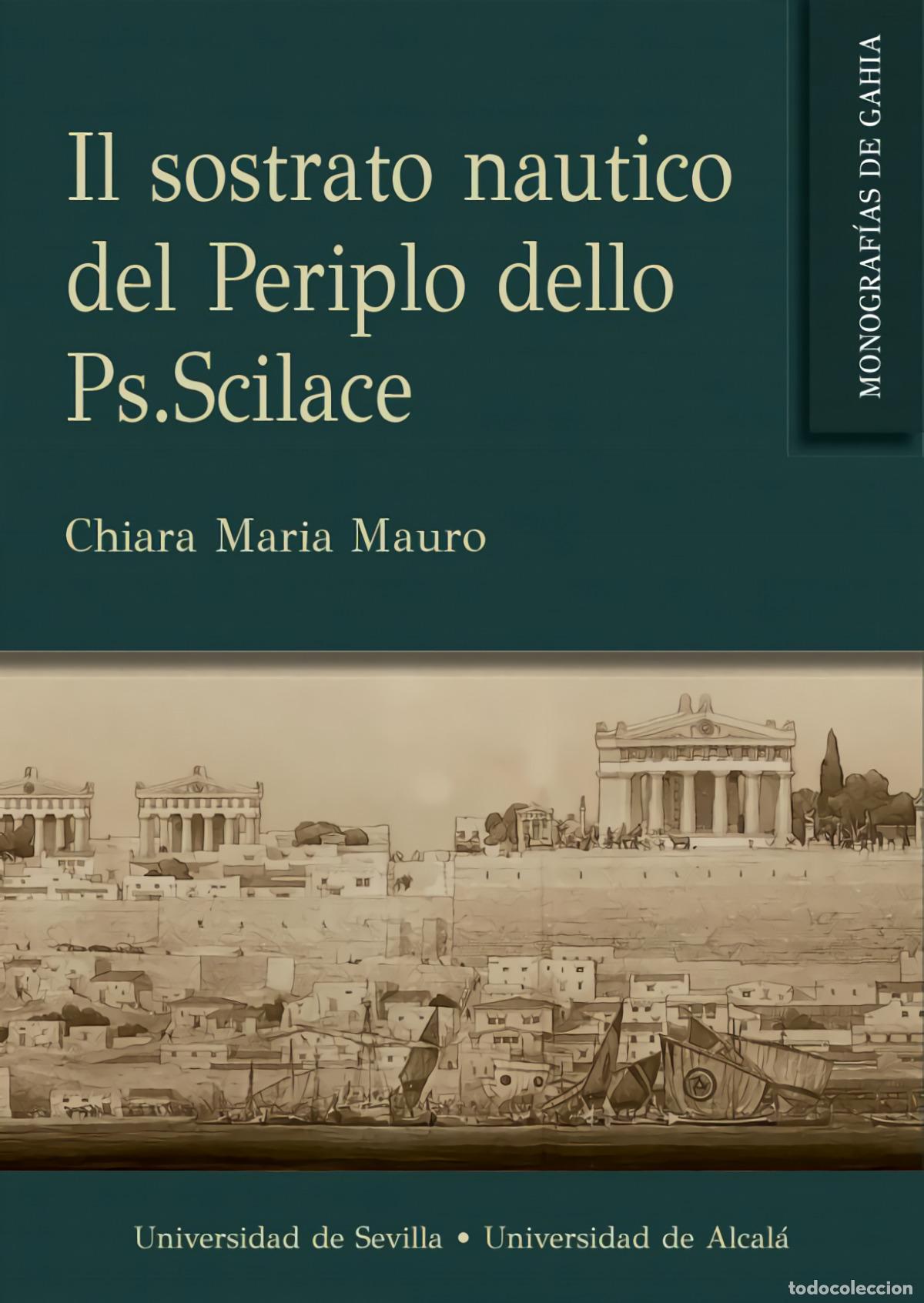 Livros: IL SOSTRATO NAUTICO DEL PERIPLO DELLO PS.SCILACE - Chiara Maria Mauro