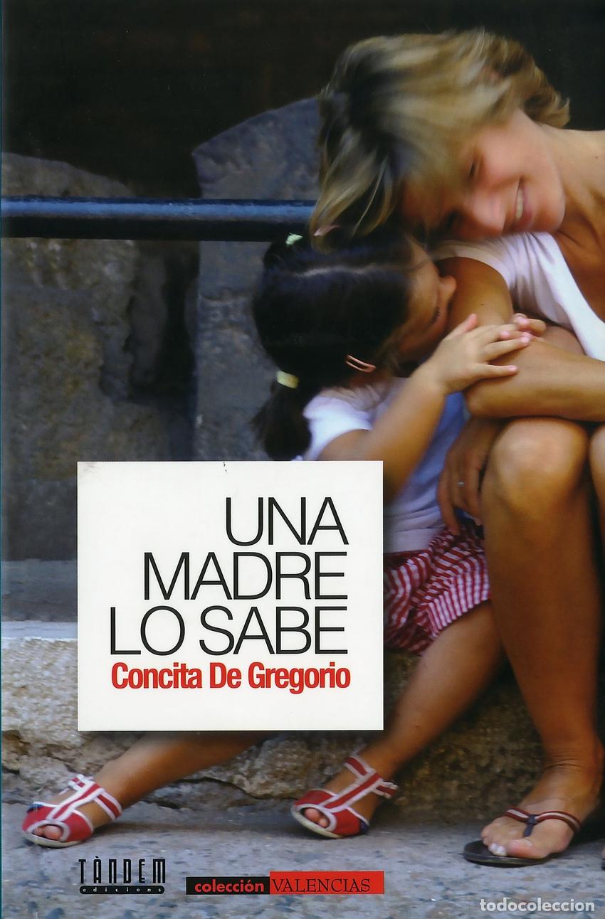 Livros: UNA MADRE LO SABE. TODAS LAS SOMBRAS DEL AMOR PERFECTO - De Gregorio, Concita