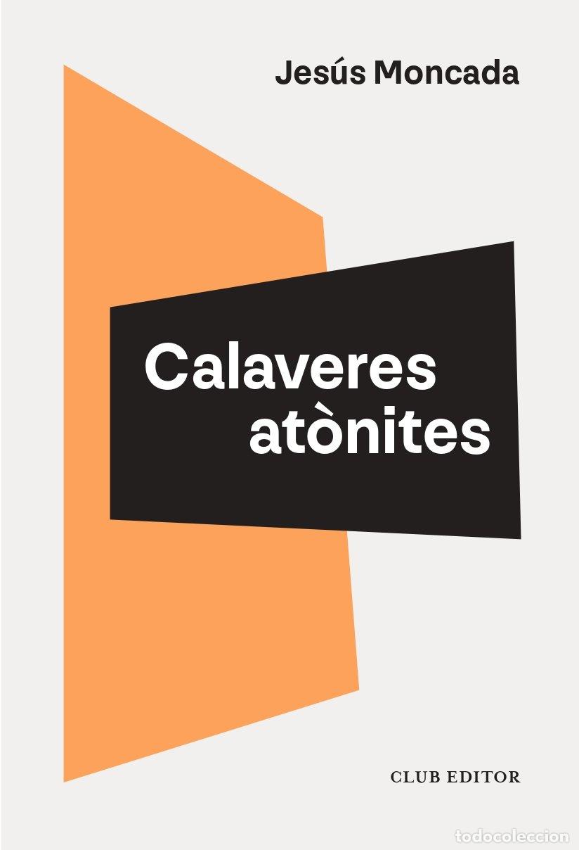 Libros: CALAVERES ATONITES - MONCADA, JESUS