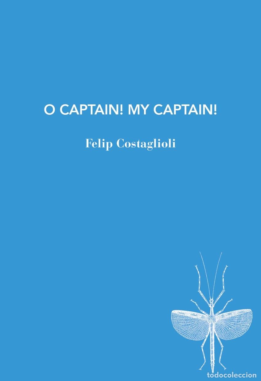 Libros: O CAPTAIN! MY CAPTAIN! - COSTAGLIOLI, FELIP
