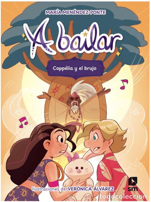 Libros: A BAILAR 6: COPPELIA Y EL BRUJO - MENENDEZ PONTE, MARIA