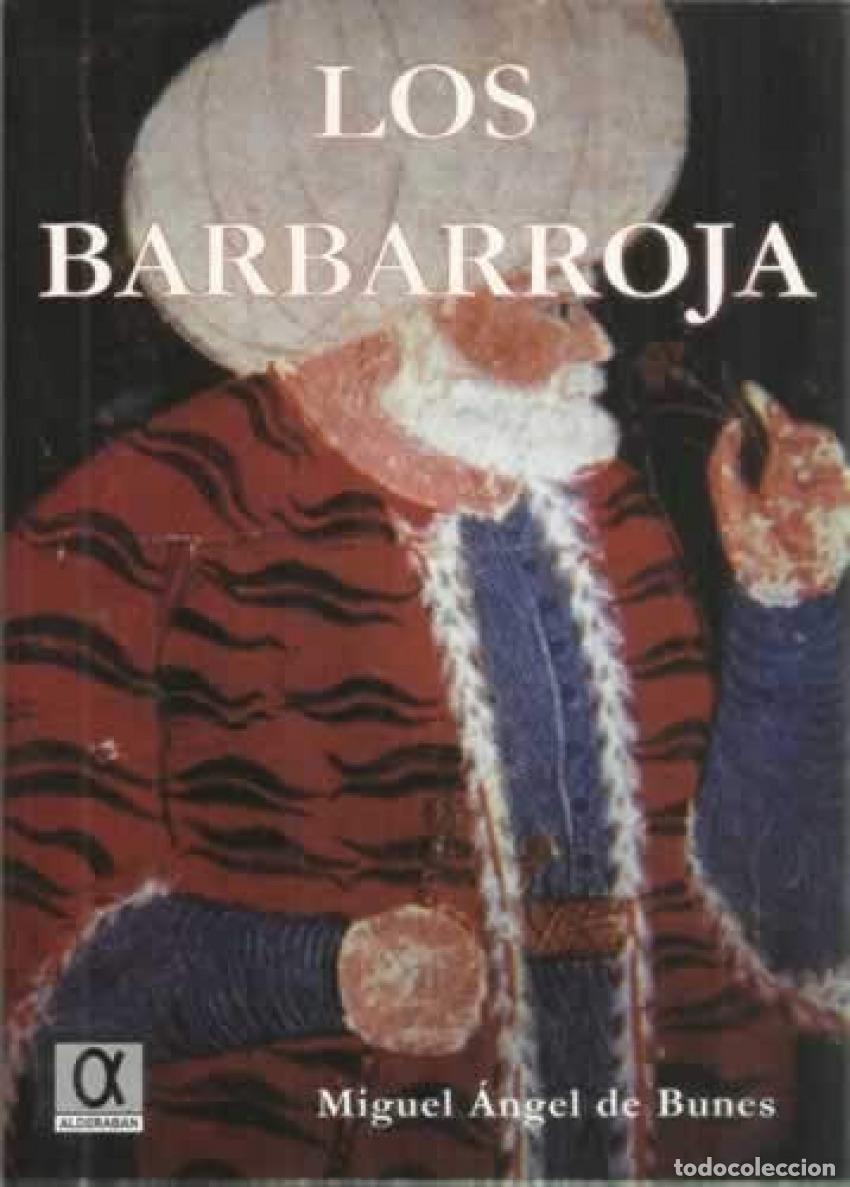 Libros: LOS BARBARROJA - DE BUNES IBARRA, MIGUEL ANGEL