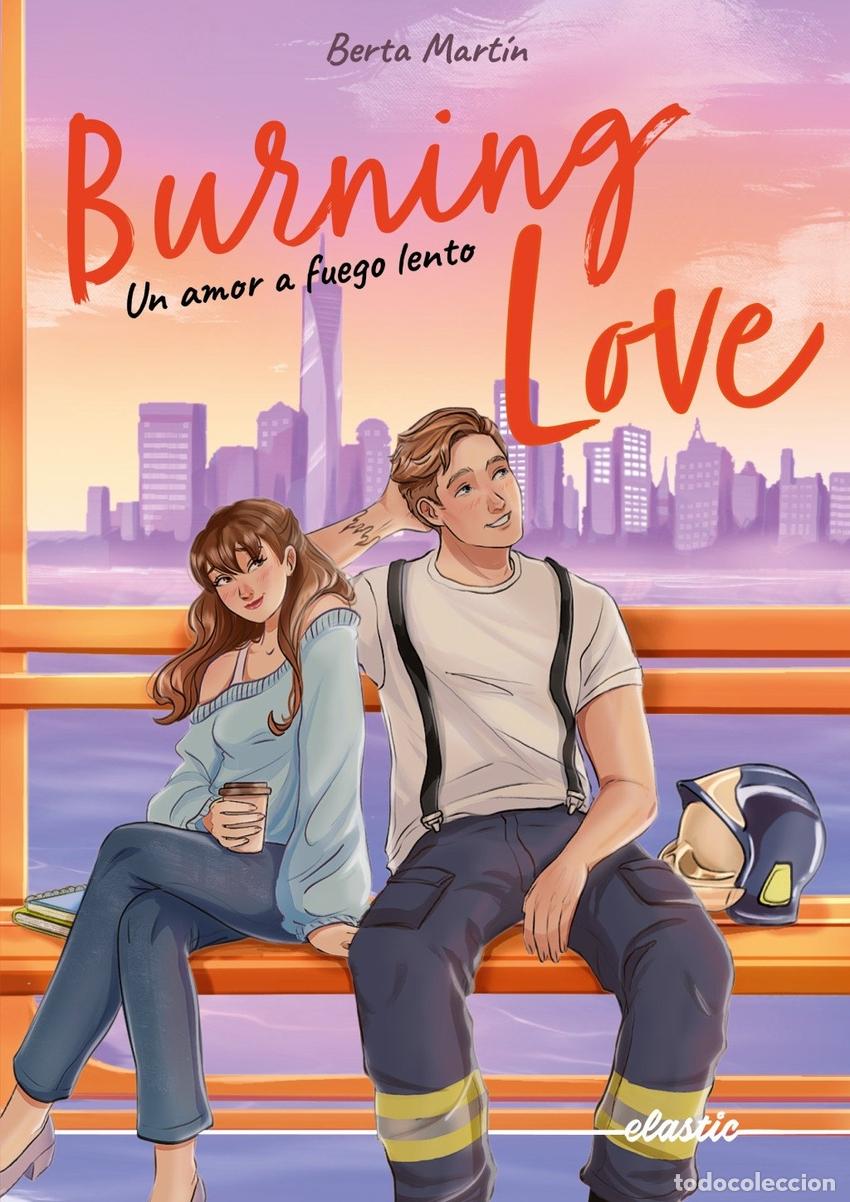 Libros: BURNING LOVE - MARTIN COLLADO, BERTA