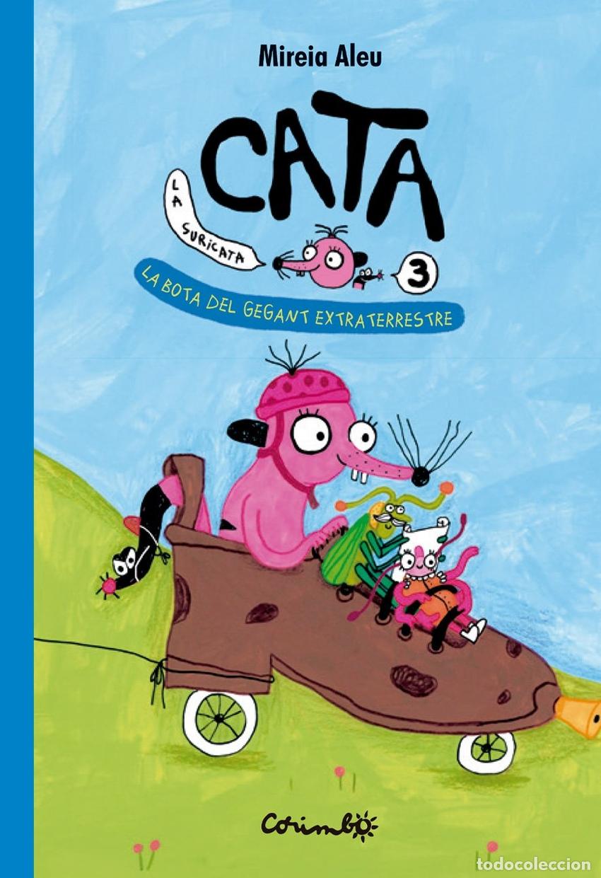 Libros: CATA LA SURICATA. LA BOTA DEL GEGANT EXTRATERRESTRE VOL.3 - ALEU, MIREIA