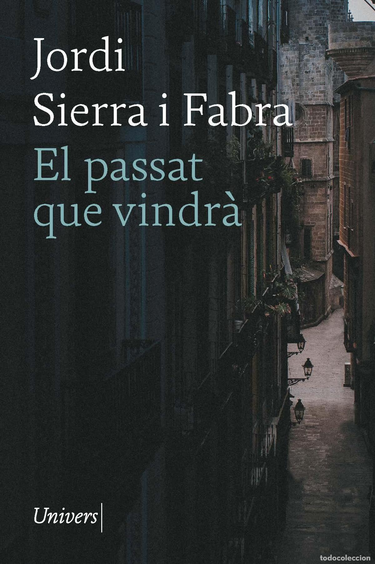Livros: EL PASSAT QUE VINDR&Agrave; - FUNDACI&Oacute; PRIVADA JORDI SIERRA FABRA