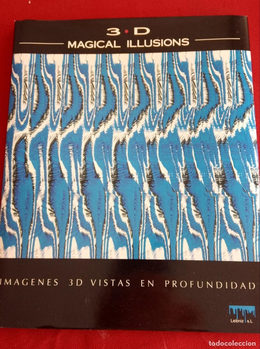 Libros: 3D MAGICAL ILLUSIONS-IMAGENES 3D VISTAS EN PROFUNDIDAD-LEIBNIZ SL-1994-CURIOSO ENTRETENIMIENTO-NUEVO