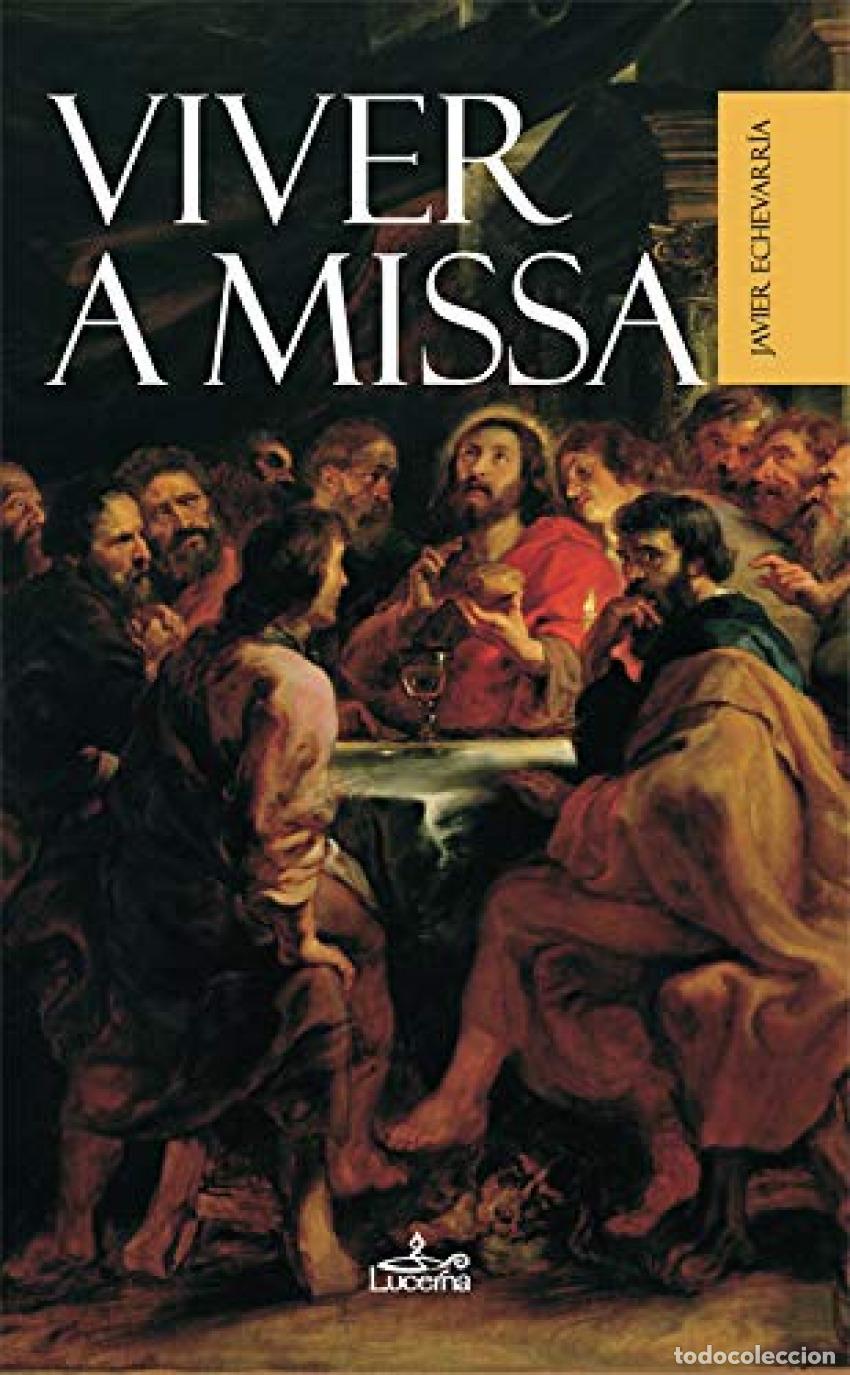 Libri: VIVER A MISSA - Echevarr&iacute;a, Javier