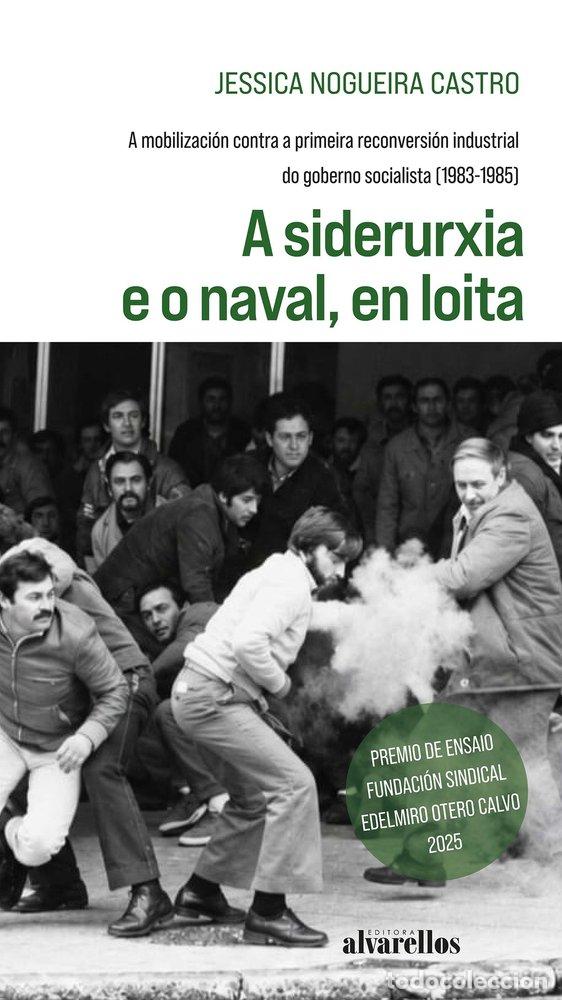 Libros: A SIDERURXIA E O NAVAL, EN LOITA - Nogueira Castro, Jessica