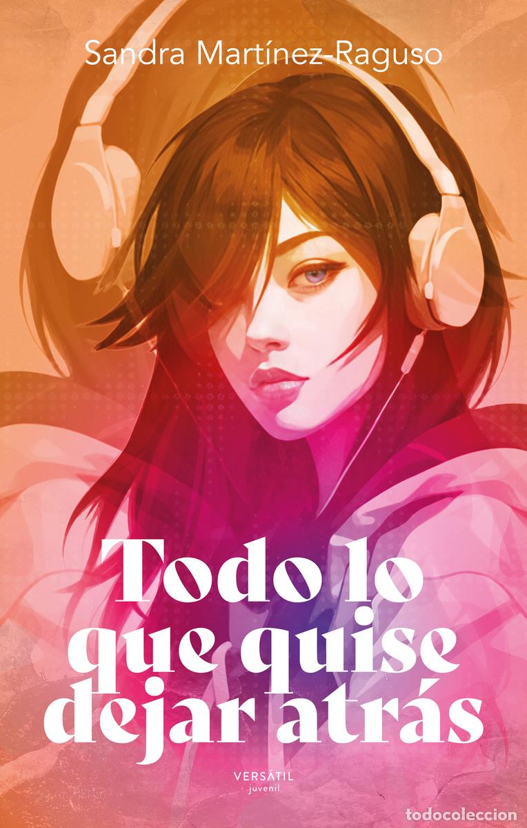 Libros: TODO LO QUE QUISE DEJAR ATRAS - MART&iexcl;NEZ RAGUSO, SANDRA