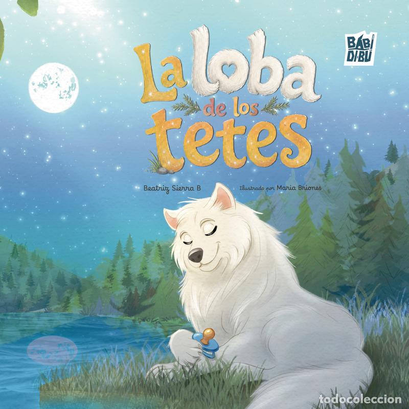 Libros: LOBA DE LOS TETES, LA - SIERRA B, BEATRIZ