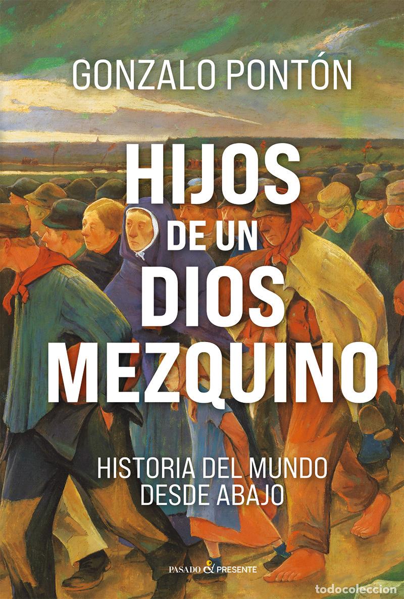 Livres: HIJOS DE UN DIOS MEZQUINO - PONTON GOMEZ, GONZALO