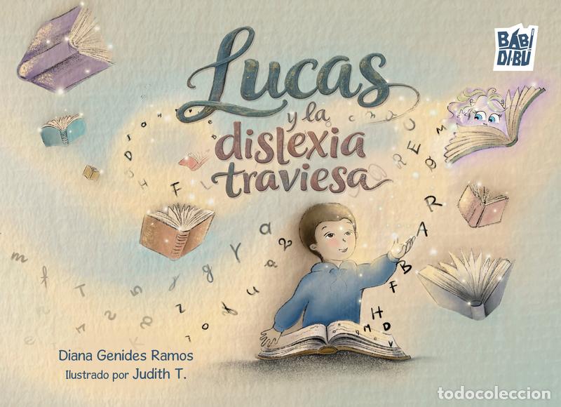 Libros: LUCAS Y LA DISLEXIA TRAVIESA - RAMOS MANSO, DIANA GENIDES