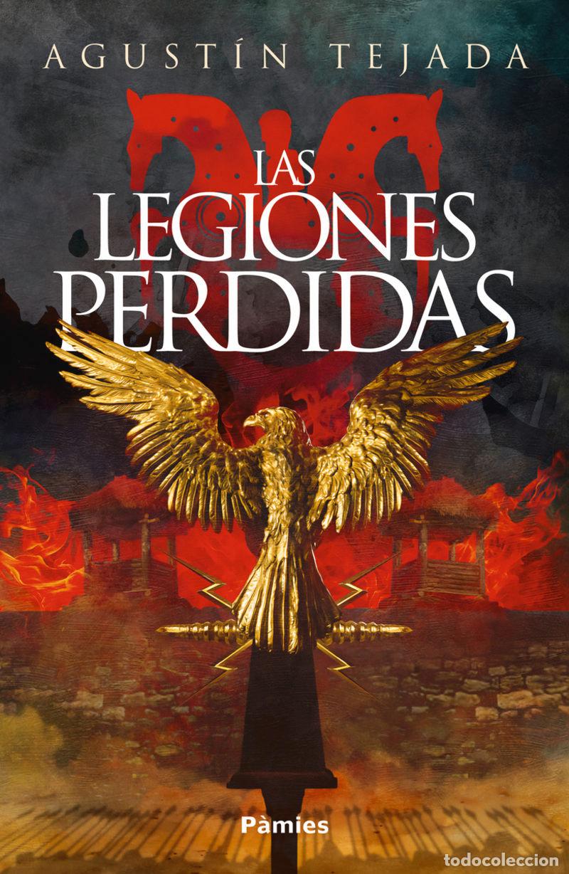 Libros: LAS LEGIONES PERDIDAS - TEJADA, AGUST&iexcl;N