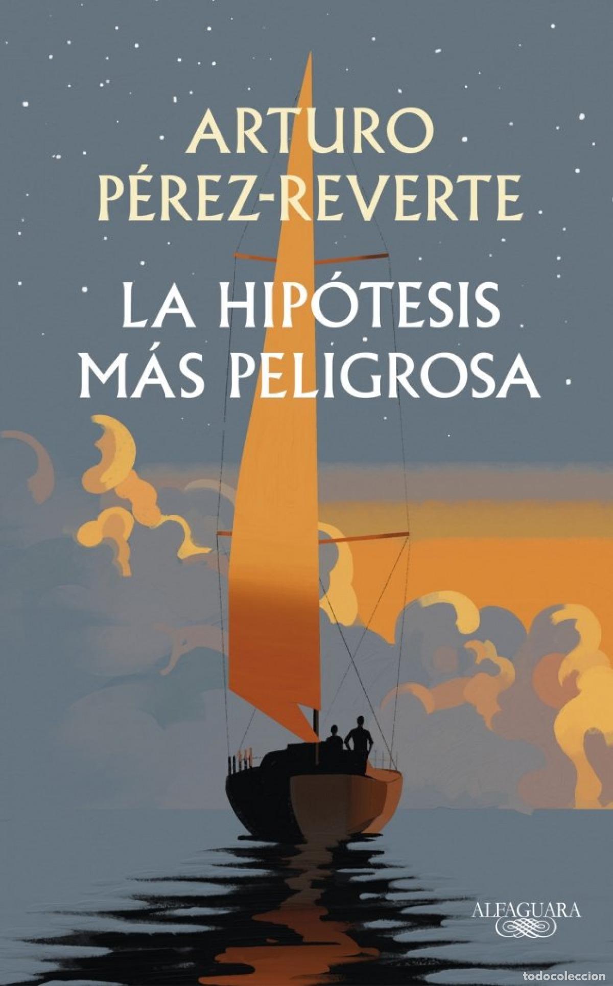 Libros: LA HIP&Oacute;TESIS M&Aacute;S PELIGROSA - P&eacute;rez Reverte, Arturo