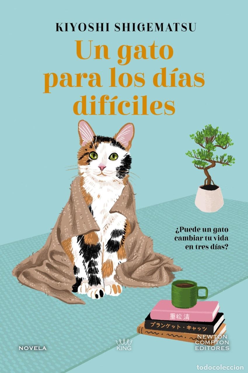 Libros: UN GATO PARA LOS DIAS DIFICILES - SHIGEMATSU, KIYOSHI