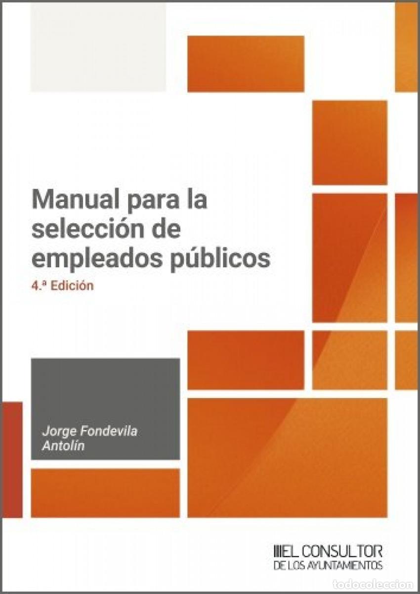 Libros: MANUAL PARA LA SELECCI&Oacute;N DE EMPLEADOS P&Uacute;BLICOS - Fondevila Antol&iacute;n, Jorge