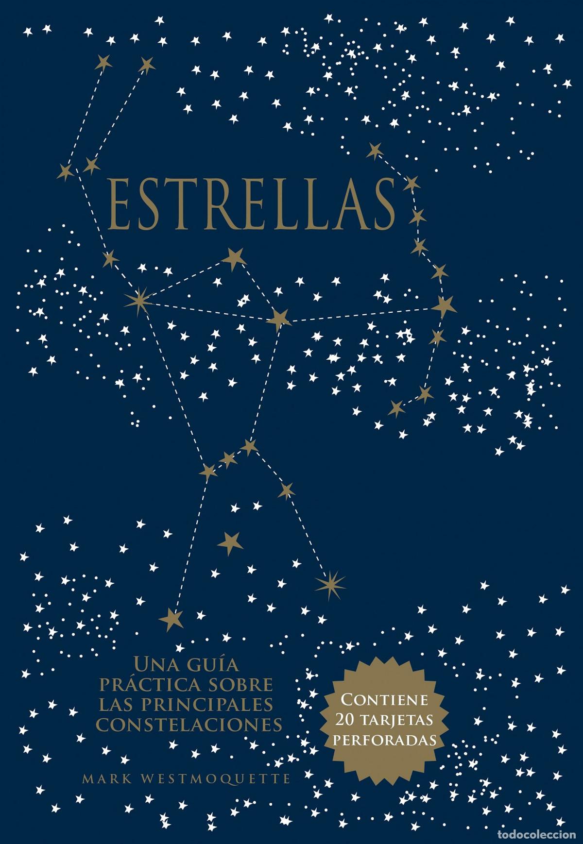 Libros: ESTRELLAS. GUIA PRACTICA PRINCIPALES CONSTELACIONES - Westmoquette, Mark
