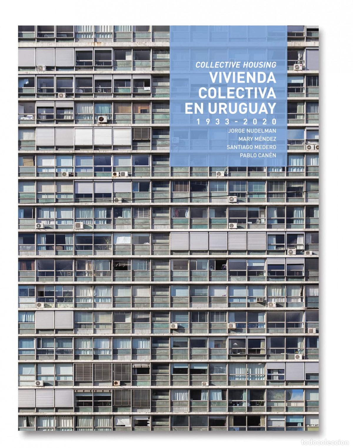 Libros: VIVIENDA COLECTIVA EN URUGUAY. 1933- 2020 - Nudelman, Jorge