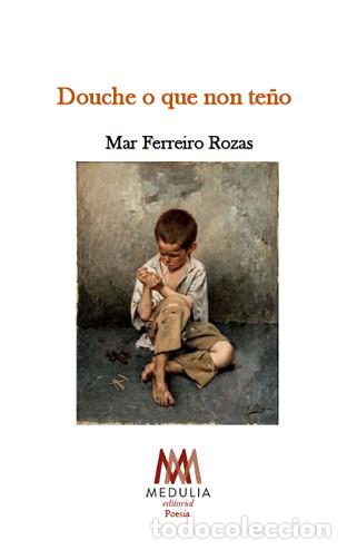 Libros: DOUCHE O QUE NON TE&Ntilde;O - Ferreiro, Mar
