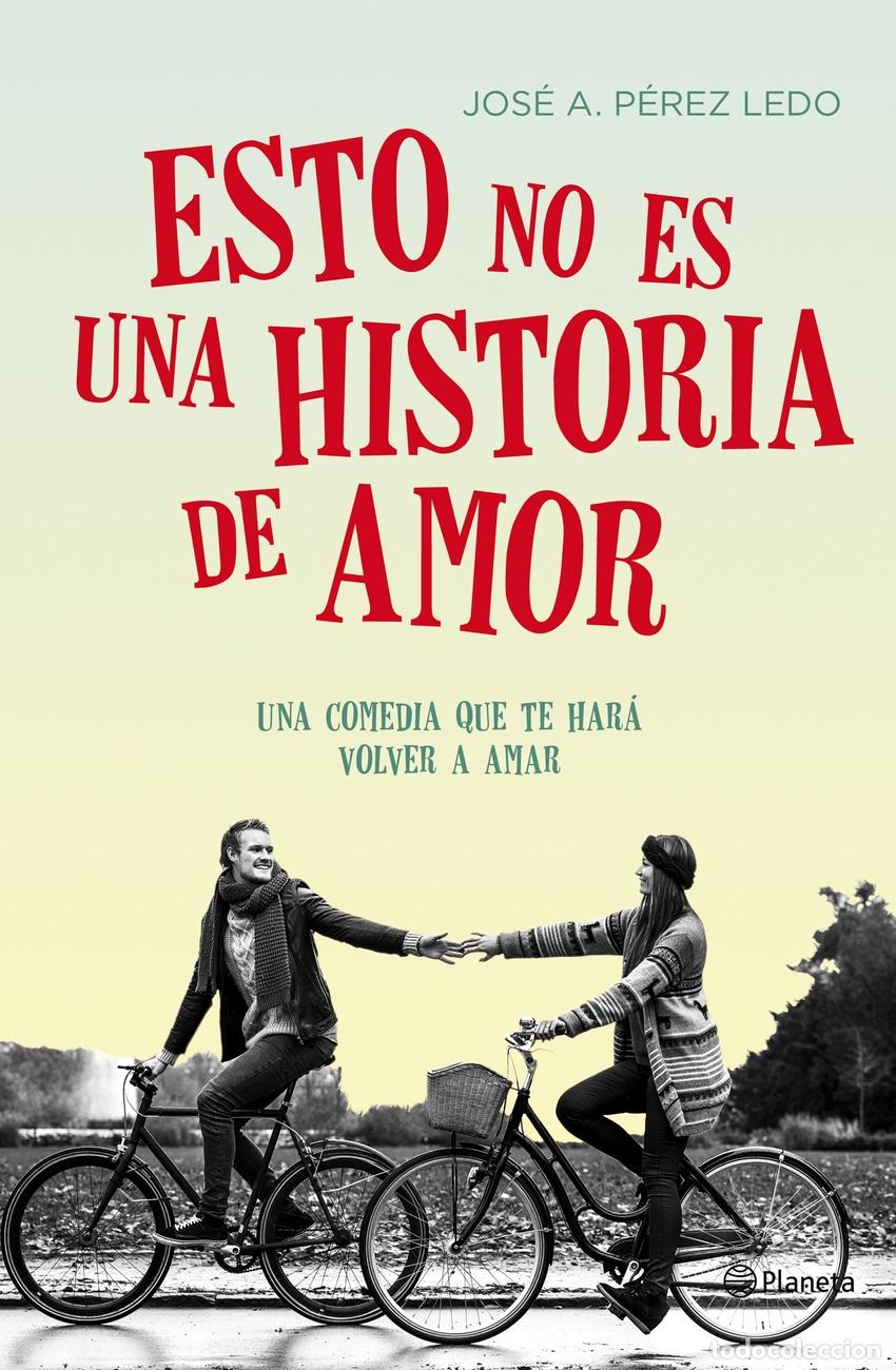Libros: ESTO NO ES UNA HISTORIA DE AMOR - P&eacute;rez Ledo, Jose A