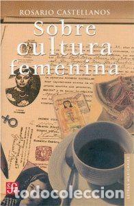 Libros: SOBRE CULTURA FEMENINA - Castellanos, Rosario