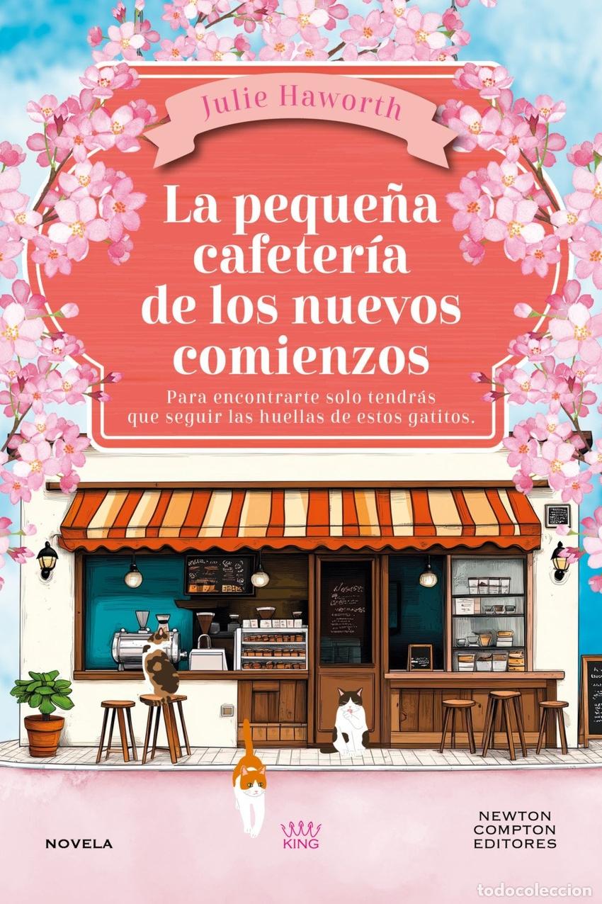 Libros: LA PEQUENA CAFETERIA DE LOS NUEVOS COMIENZOS - HAWORTH, JULIE