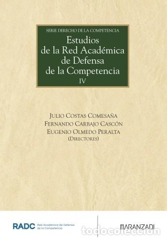 Libros: ESTUDIOS DE LA RED ACAD&Eacute;MICA DE DEFENSA DE LA COMPETENCIA IV - Varios autores