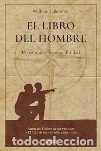 Libros: EL LIBRO DEL HOMBRE J. BENNETT, WILLIAM Editorial: HOMO LEGENS ( EDITORIAL IVAT ), 2025 25 cm R&uacute;s