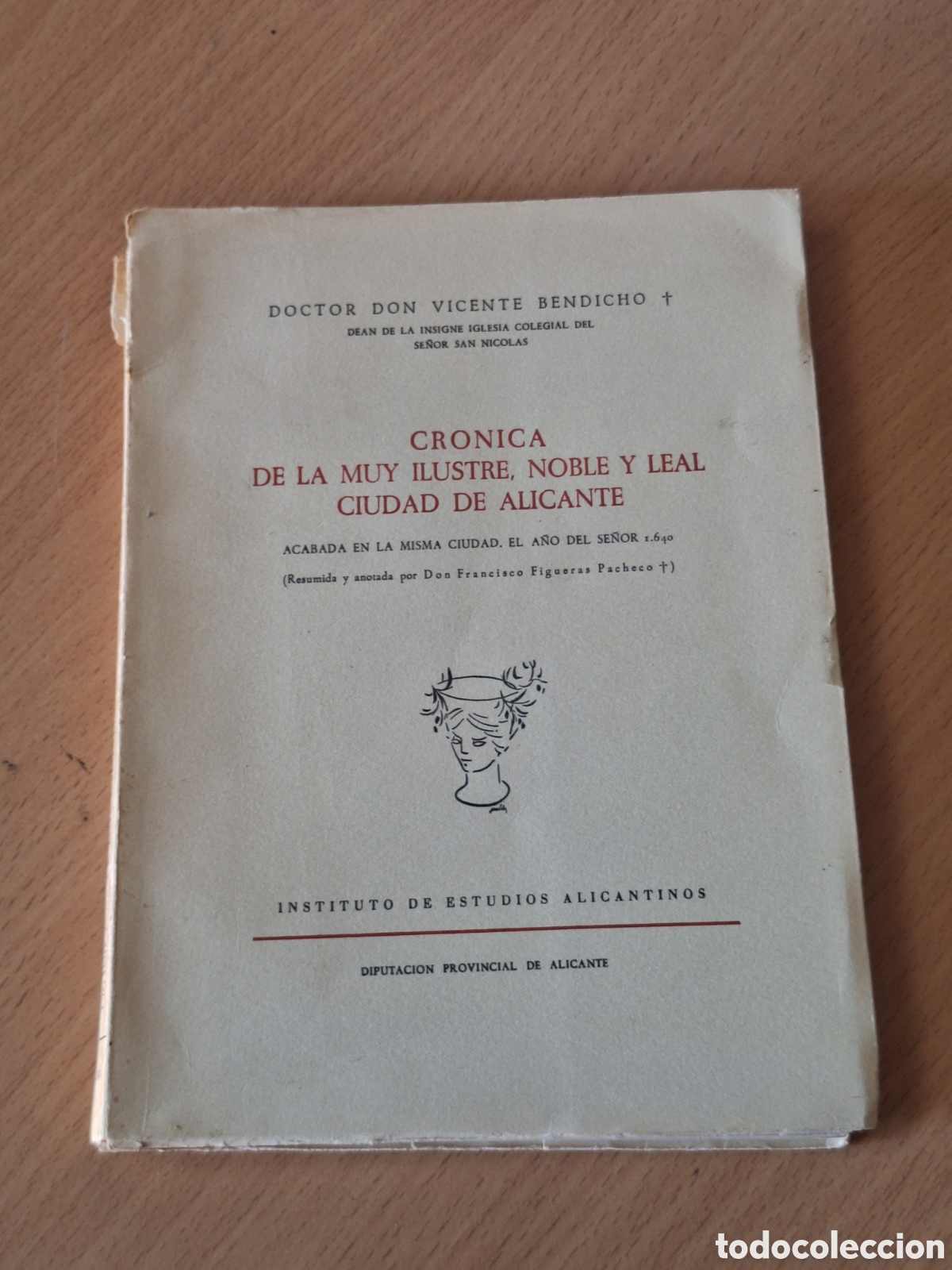 Libros: 1960 - VICENTE BENDICHO. Cr&oacute;nica de la muy ilustre, noble y leal ciudad de Alicante