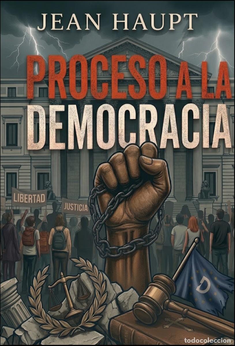 Libros: PROCESO A LA DEMOCRACIA La gran farsa (Las falacias del t&oacute;tem impuesto por los poderes f&aacute;cticos) po