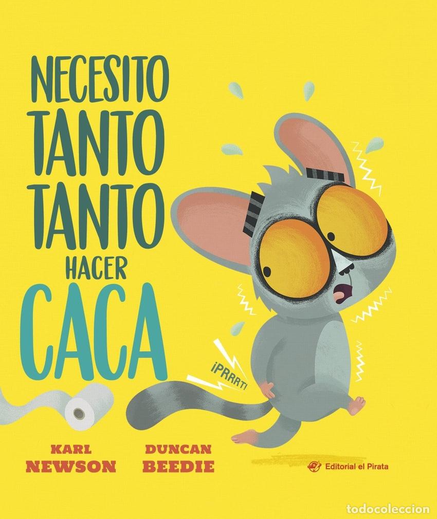 Libros: NECESITO TANTO TANTO HACER CACA - NEWSON, KARL