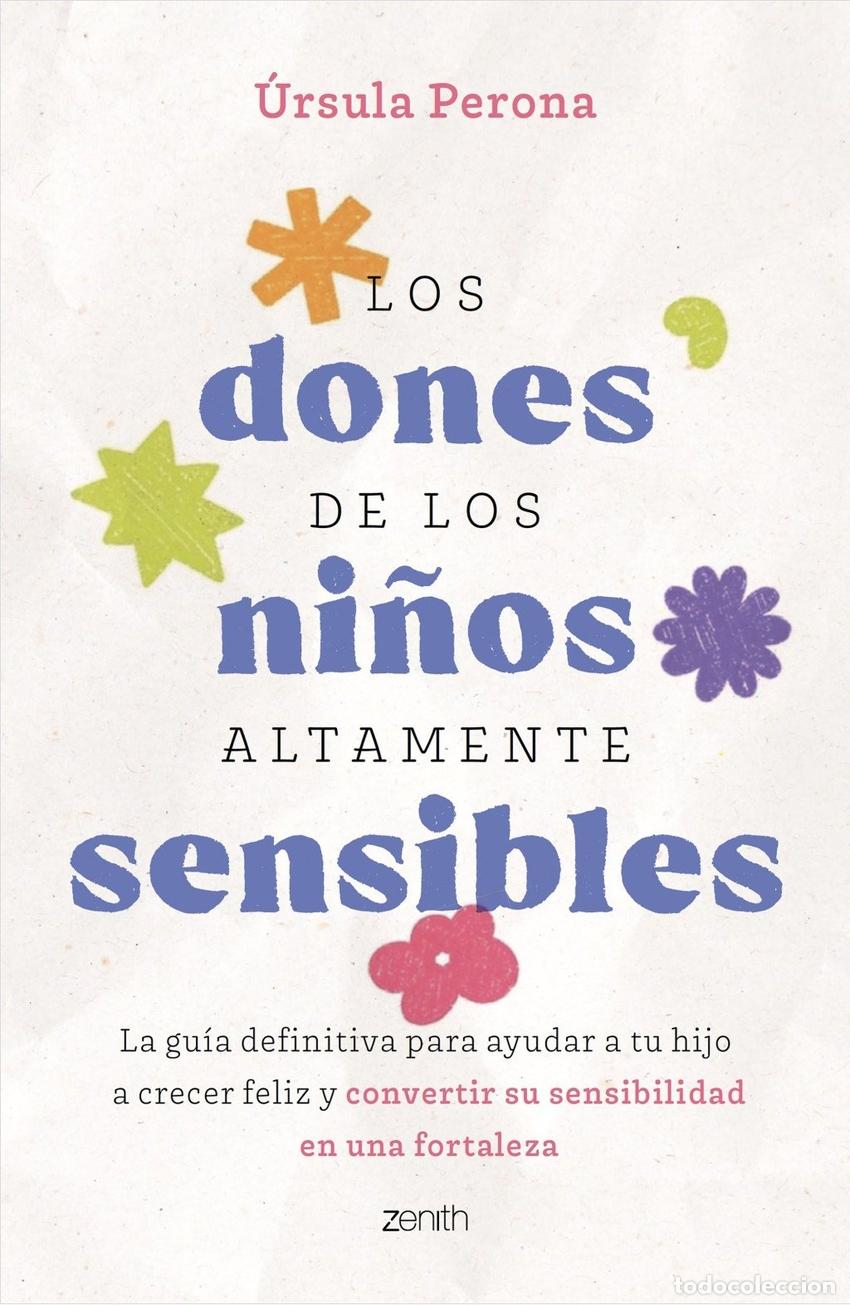 Libros: LOS DONES DE LOS NI&Ntilde;OS ALTAMENTE SENSIBLES - URSULA PERONA @URSULAPERONAPSICOLOGA