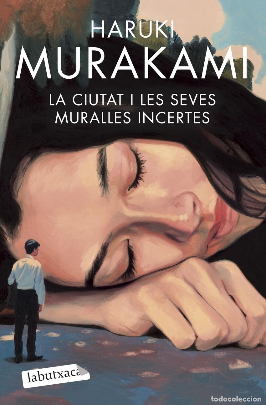 Livres: LA CIUTAT I LES SEVES MURALLES INCERTES - MURAKAMI, HARUKI