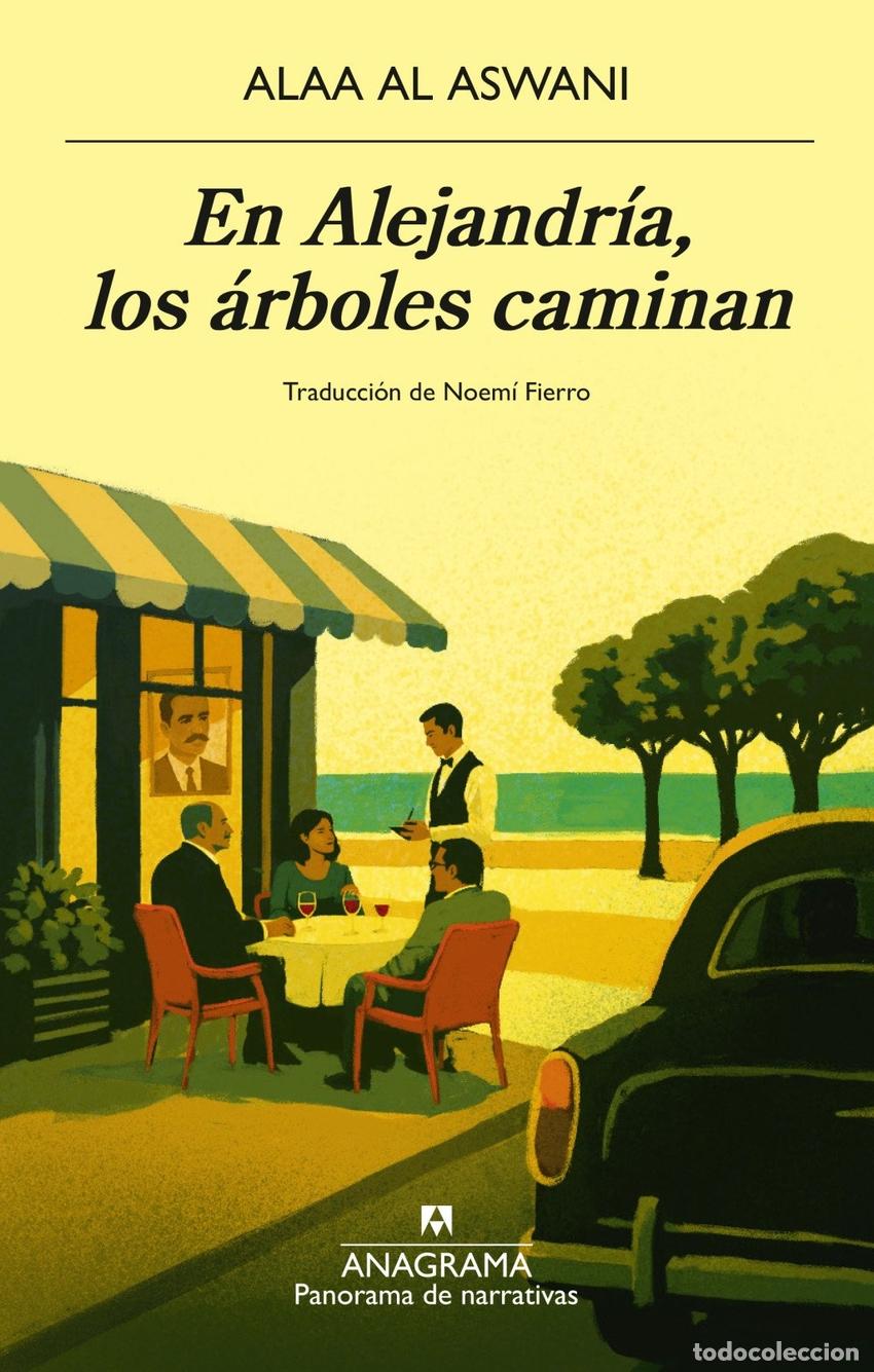 Livres: EN ALEJANDRIA, LOS ARBOLES CAMINAN - AL ASWANI, ALAA