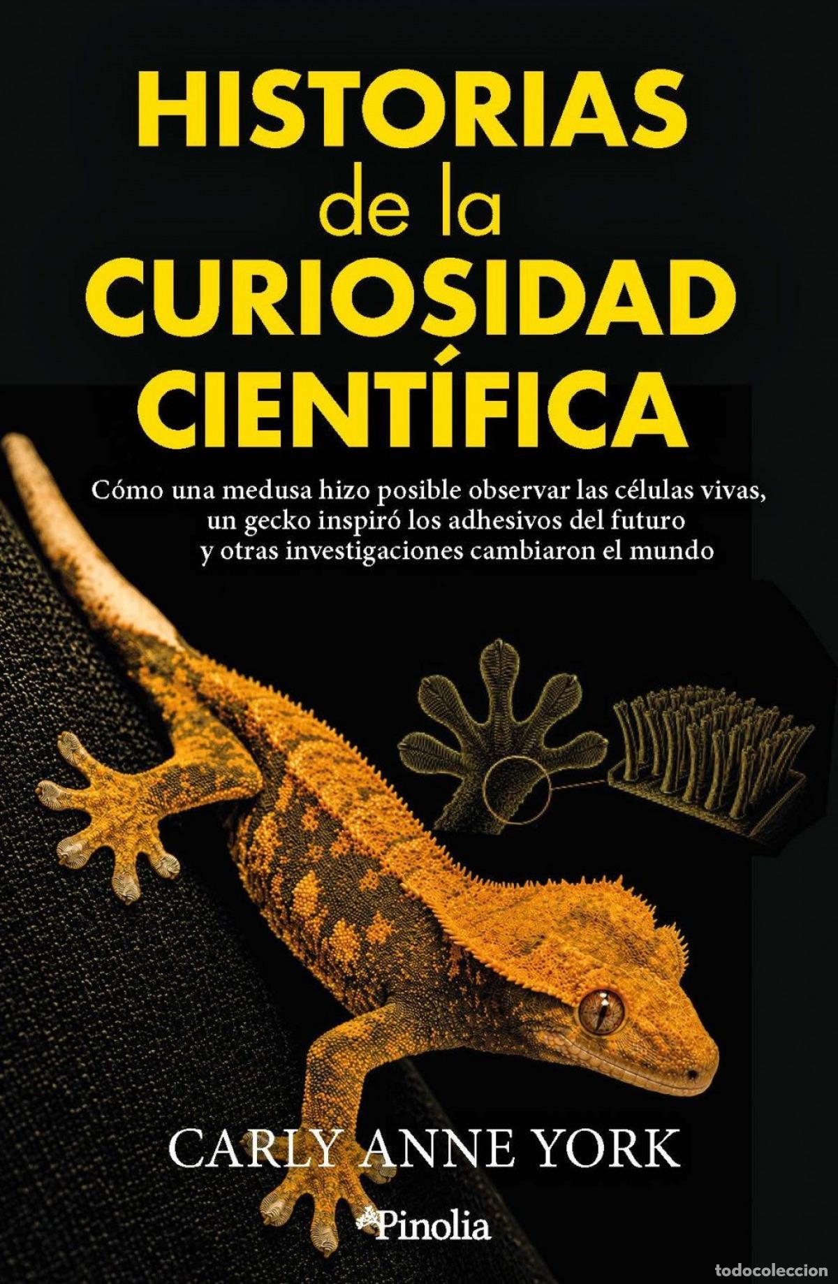 Livros: HISTORIAS DE LA CURIOSIDAD CIENTIFICA - YORK, CARLY ANNE