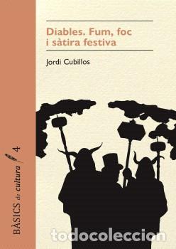 Livros: DIABLES. FOC, FUM I SATIRA FESTIVA - CUBILLOS I ALMINANA, JORDI