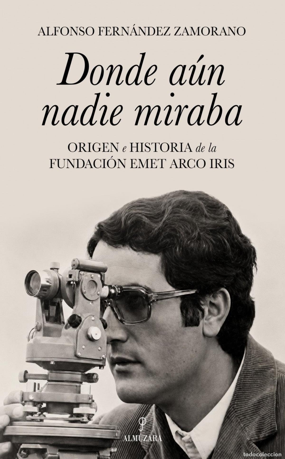 books: DONDE AUN NADIE MIRABA - FERNANDEZ ZAMORANO, ALFONSO