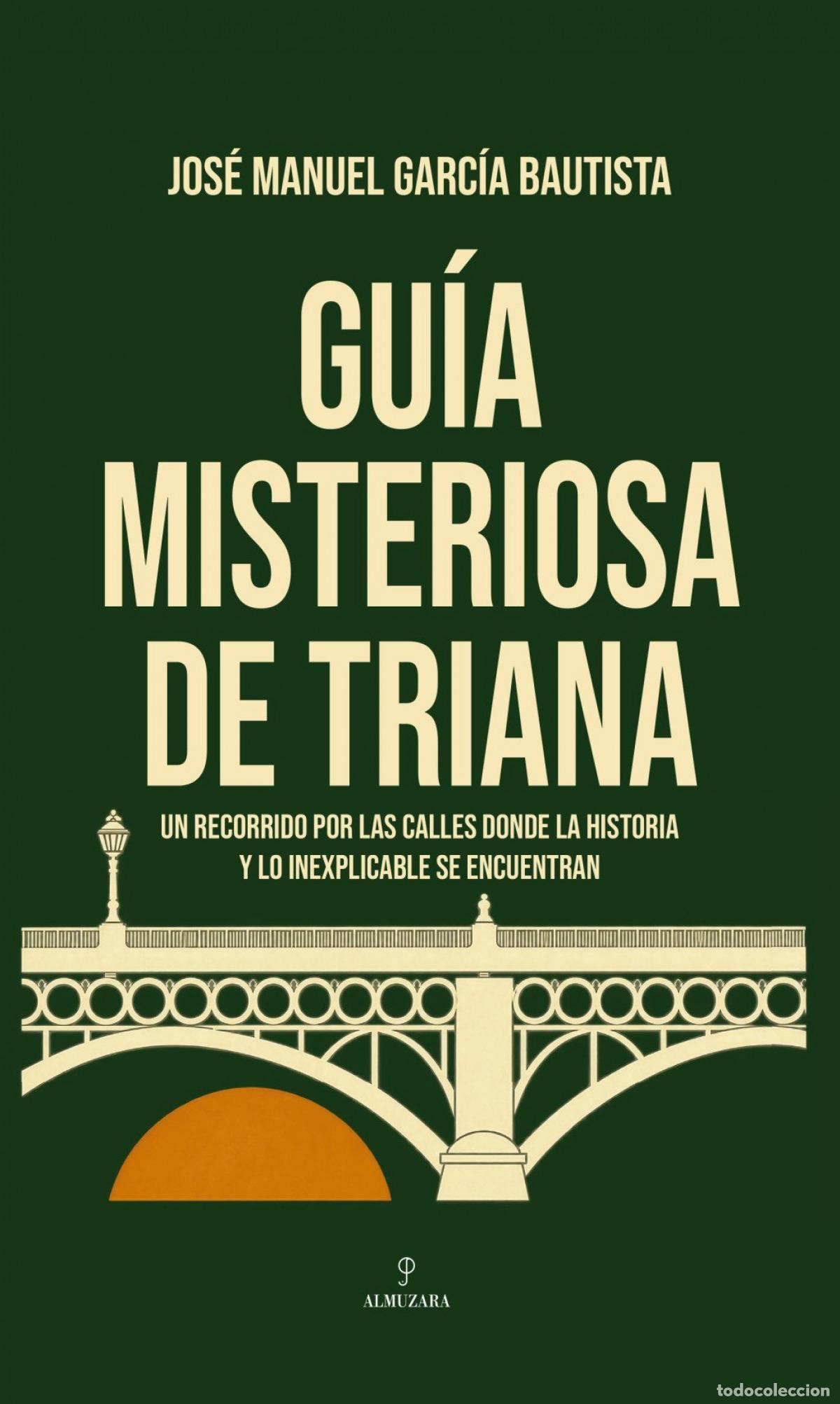 Libros: GUIA MISTERIOSA DE TRIANA - GARCIA BAUTISTA, JOSE MANUEL