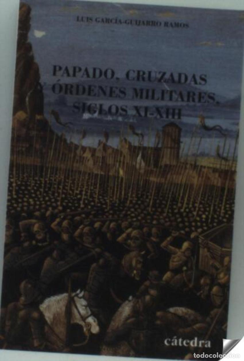 Libros: PAPADO, CRUZADAS Y &Oacute;RDENES MILITARES. SIGLOS XI-XIII - Garc&iacute;a Guijarro, Luis