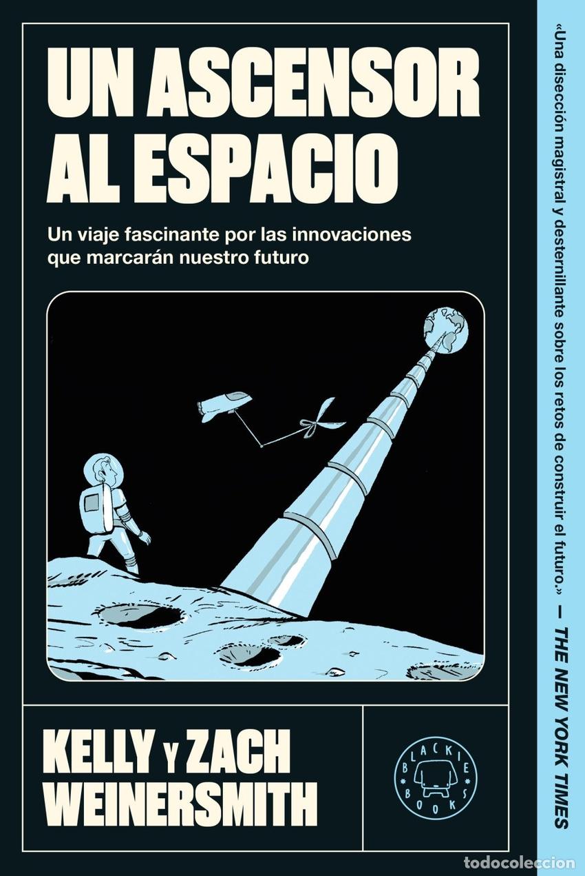 Libros: UN ASCENSOR AL ESPACIO - Weinersmith, Zach - Foto 1