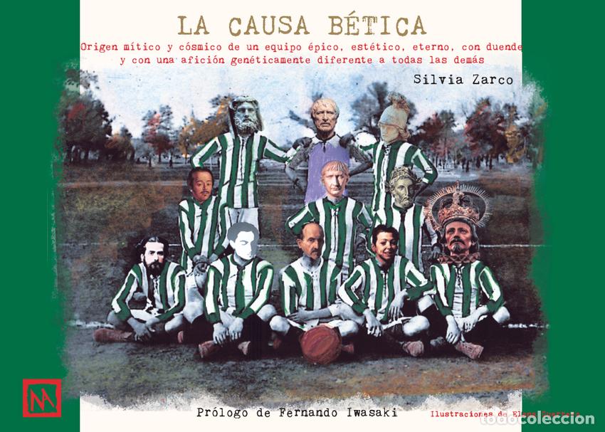 Libros: LA CAUSA B&Eacute;TICA - ORIGEN M&Iacute;TICO Y C&Oacute;MICO DE UN EQUIPO &Eacute;PICO - Zarco, Silvia