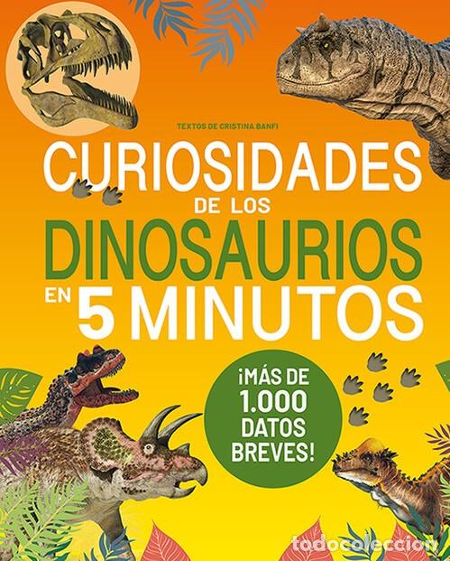 Libros: CURIOSIDADES DE LOS DINOSAURIOS EN 5 MINUTOS - BANFI, CRISTINA