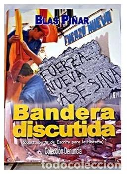 Libros: BANDERA DISCUTIDA Cuarta Parte de Escrito para la Historia BLAS PI&Ntilde;AR FN editorial 2003 - 632 p