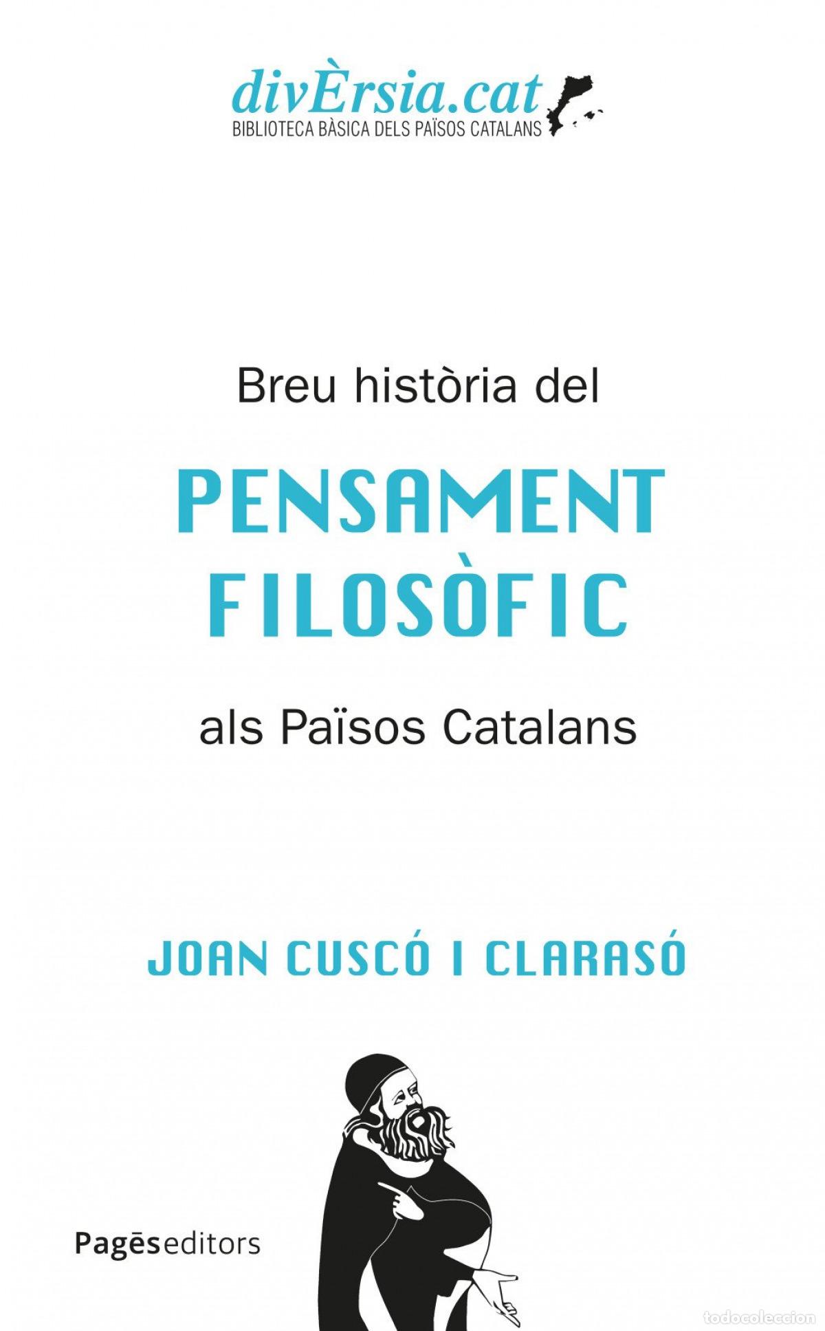 Libros: BREU HIST&Ograve;RIA DEL PENSAMENT FILOSOFIC ALS PA&Iuml;SOS CATALANS - CUSC&Oacute; CLARAS&Oacute;, JOAN