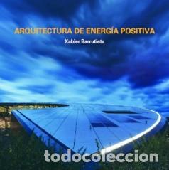 Libros: ARQUITECTURA DE ENERG&Iacute;A POSITIVA - Barrutieta, Xabier