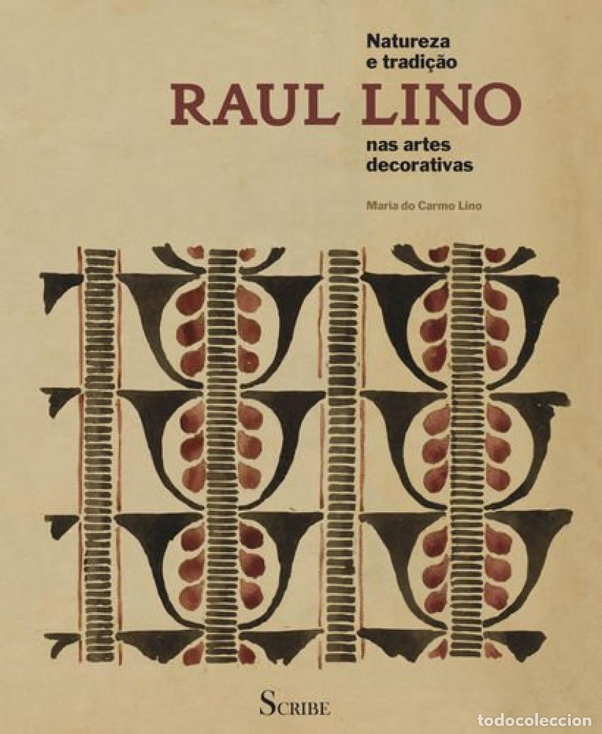 Libros: RAUL LINO- NATUREZA E TRADI&Ccedil;&Atilde;O ARTES DEC - Maria do Carmo Lino